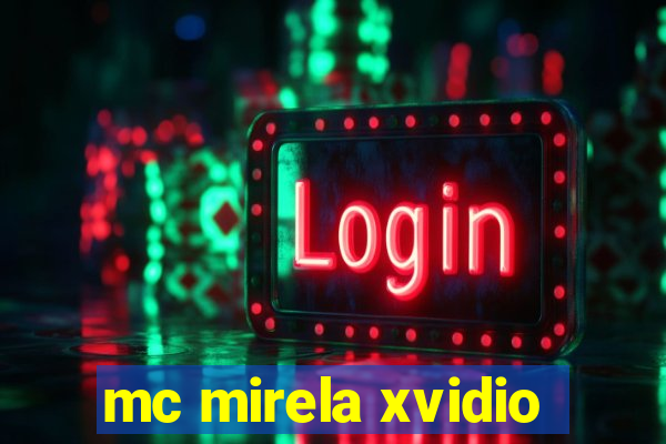 mc mirela xvidio